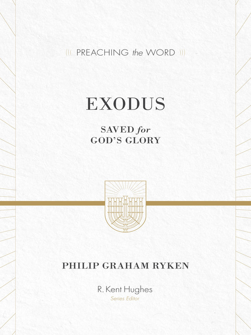 Title details for Exodus Saved for God's Glory by Philip Graham Ryken - Available